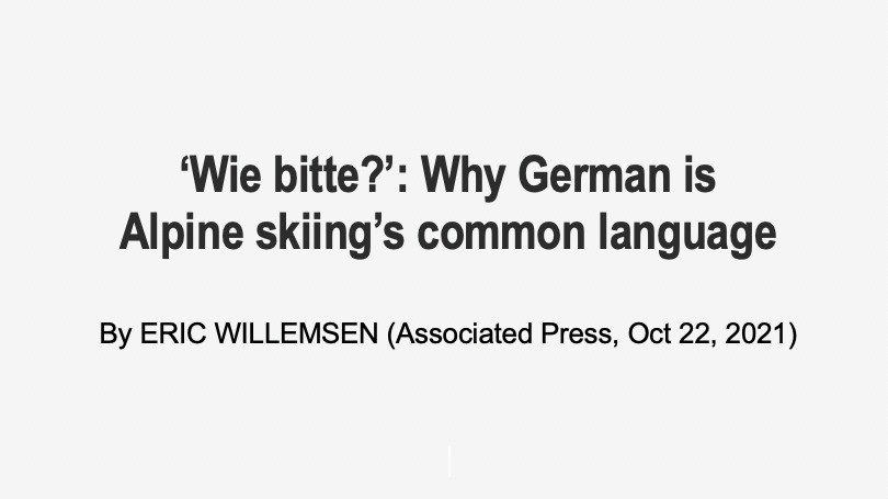German is the language of Alpine skiing German is the language of Alpine skiing
